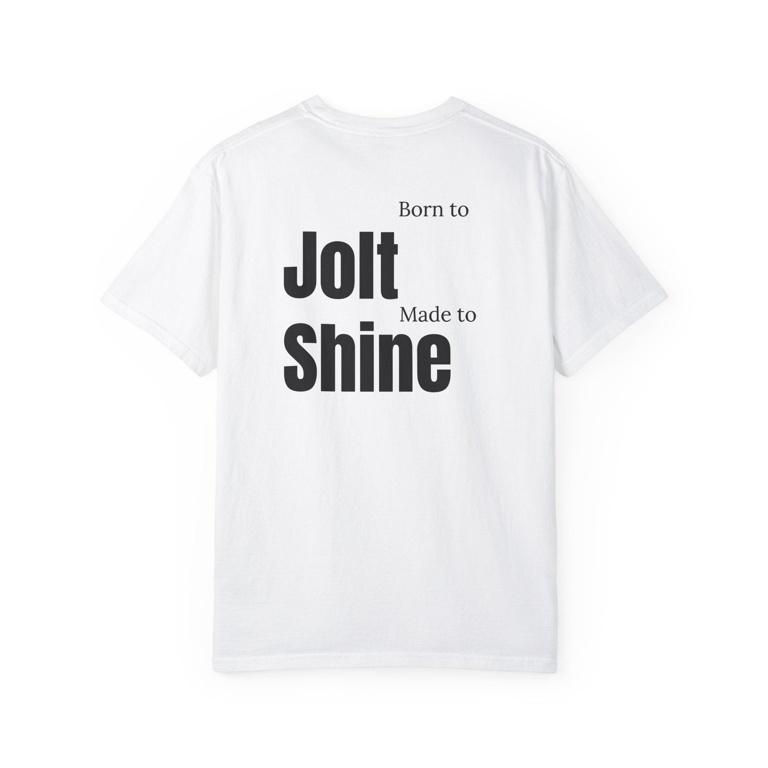 Born to jolt, Made to shine